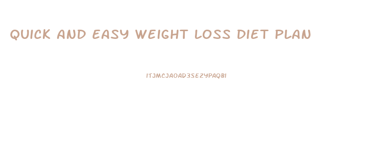 Quick And Easy Weight Loss Diet Plan