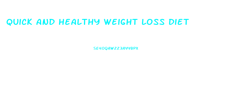 Quick And Healthy Weight Loss Diet