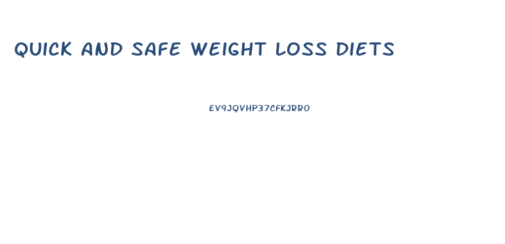 Quick And Safe Weight Loss Diets