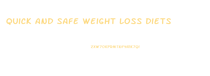 Quick And Safe Weight Loss Diets