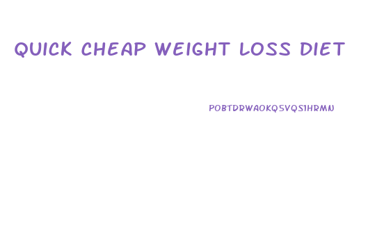 Quick Cheap Weight Loss Diet