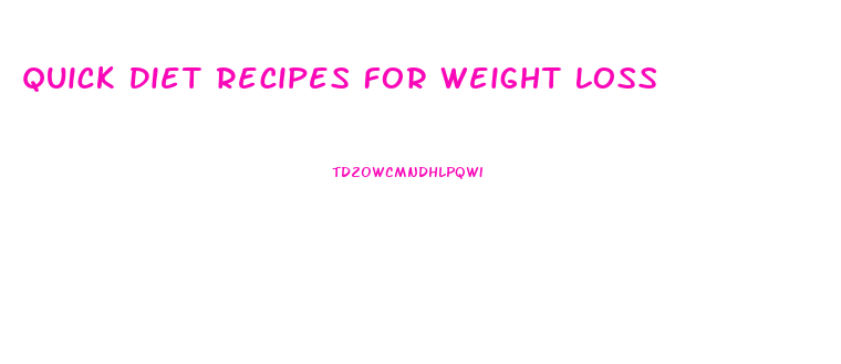 Quick Diet Recipes For Weight Loss