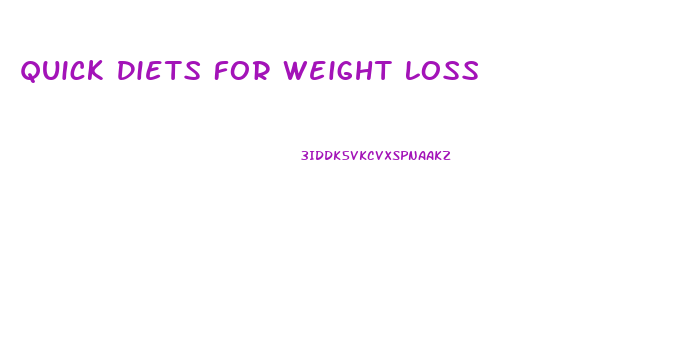 Quick Diets For Weight Loss
