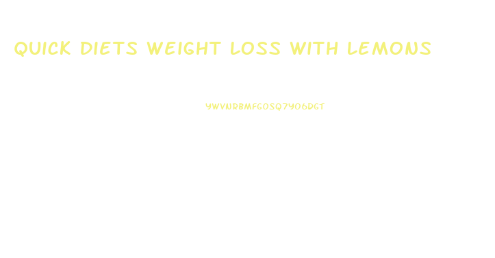 Quick Diets Weight Loss With Lemons