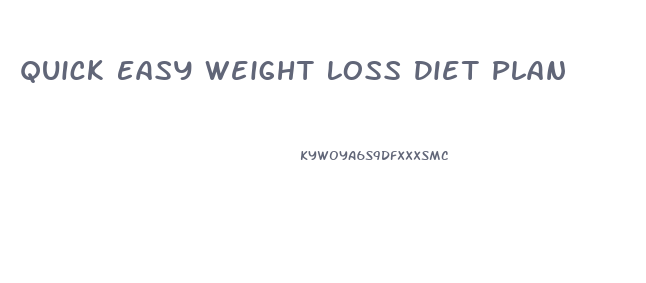 Quick Easy Weight Loss Diet Plan