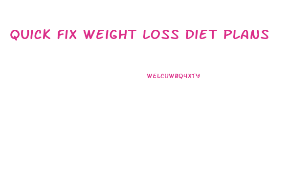 Quick Fix Weight Loss Diet Plans