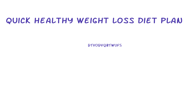 Quick Healthy Weight Loss Diet Plan