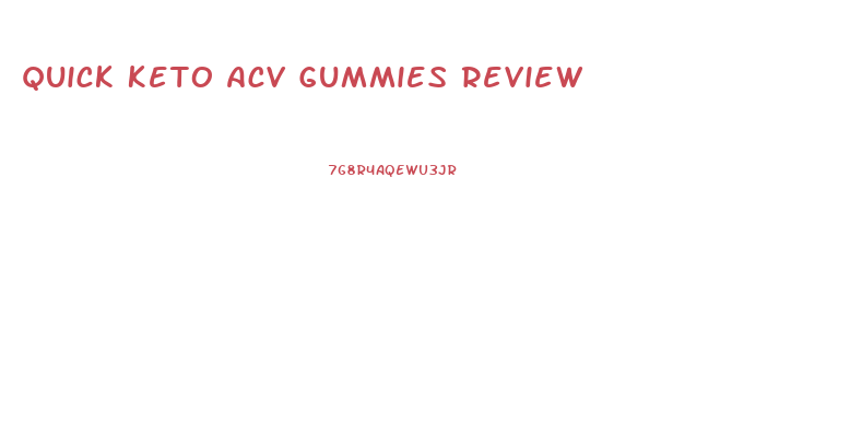 Quick Keto Acv Gummies Review