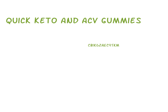 Quick Keto And Acv Gummies