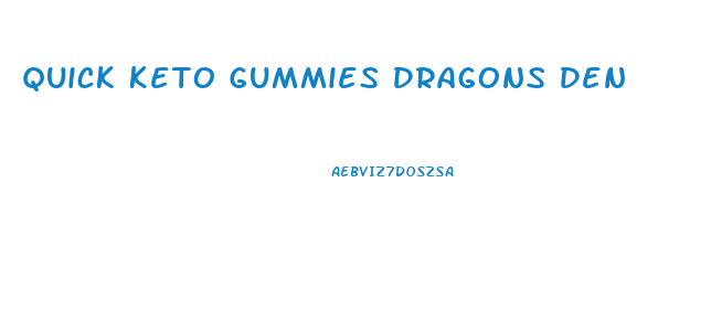 Quick Keto Gummies Dragons Den