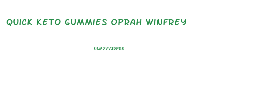 Quick Keto Gummies Oprah Winfrey