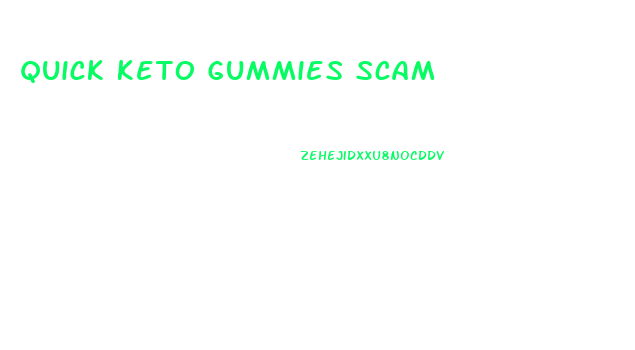 Quick Keto Gummies Scam