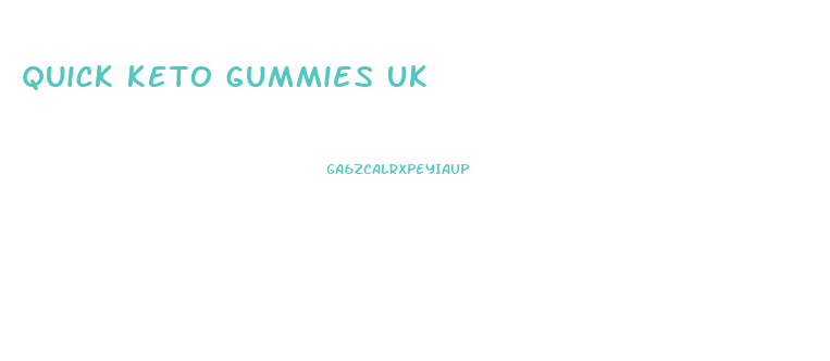 Quick Keto Gummies Uk