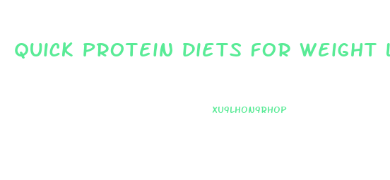 Quick Protein Diets For Weight Loss