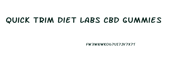 Quick Trim Diet Labs Cbd Gummies