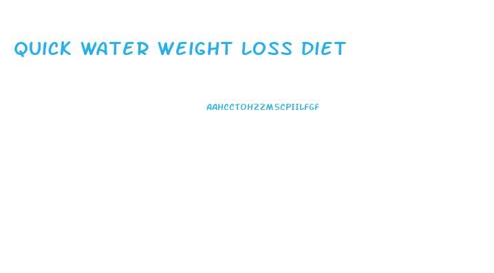 Quick Water Weight Loss Diet