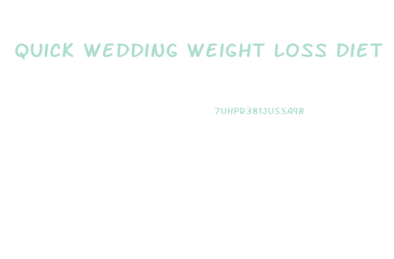 Quick Wedding Weight Loss Diet