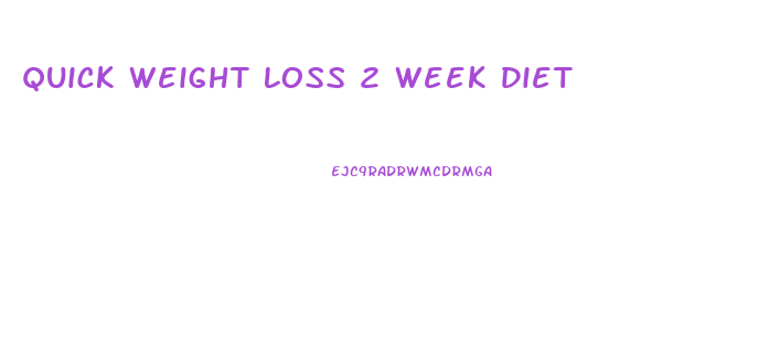 Quick Weight Loss 2 Week Diet