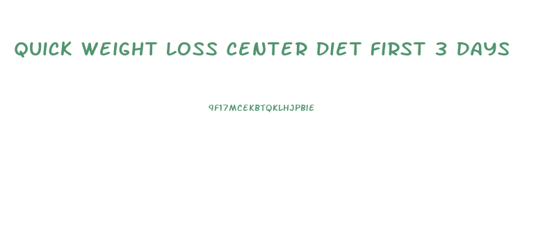 Quick Weight Loss Center Diet First 3 Days