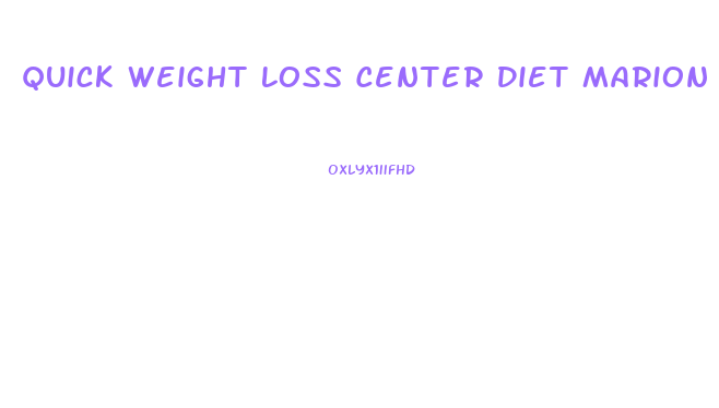 Quick Weight Loss Center Diet Marion Or Wethville Va