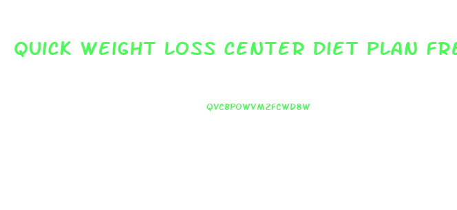 Quick Weight Loss Center Diet Plan Free