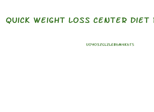 Quick Weight Loss Center Diet Reviews