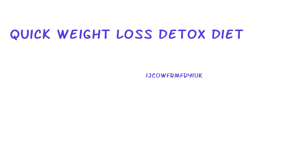 Quick Weight Loss Detox Diet