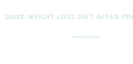 Quick Weight Loss Diet After Pregnancy
