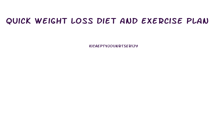 Quick Weight Loss Diet And Exercise Plan