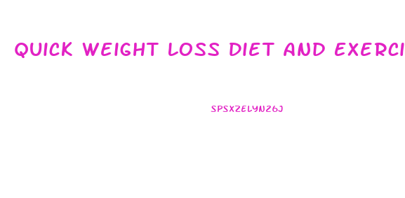 Quick Weight Loss Diet And Exercise Plan