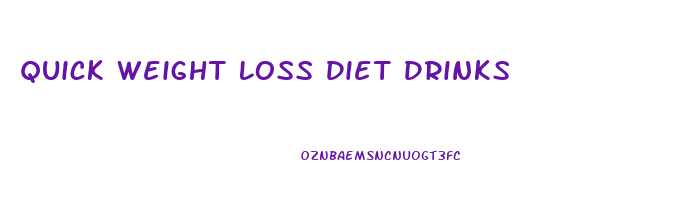 Quick Weight Loss Diet Drinks