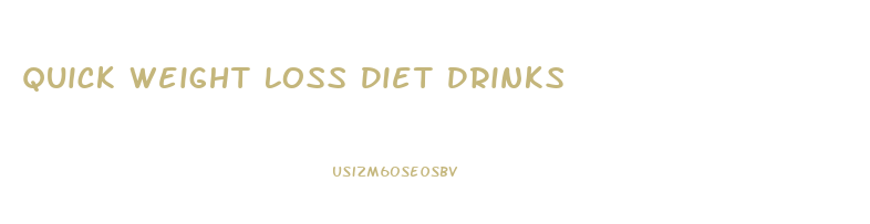 Quick Weight Loss Diet Drinks