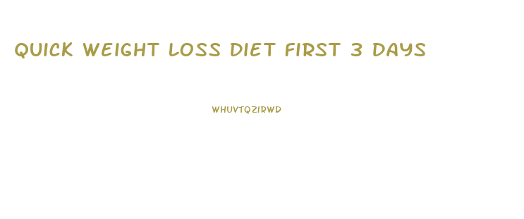 Quick Weight Loss Diet First 3 Days