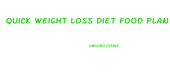 Quick Weight Loss Diet Food Plan