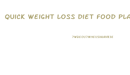 Quick Weight Loss Diet Food Plan