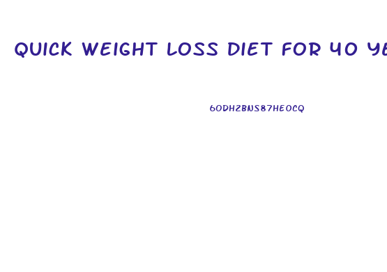 Quick Weight Loss Diet For 40 Year Old Woman