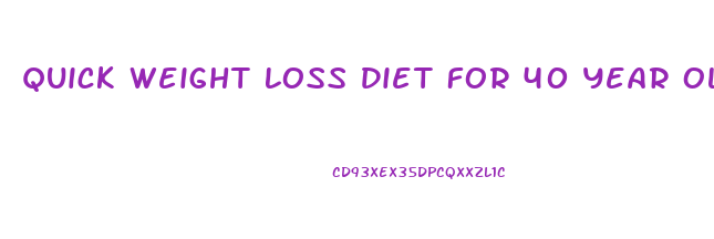 Quick Weight Loss Diet For 40 Year Old Woman