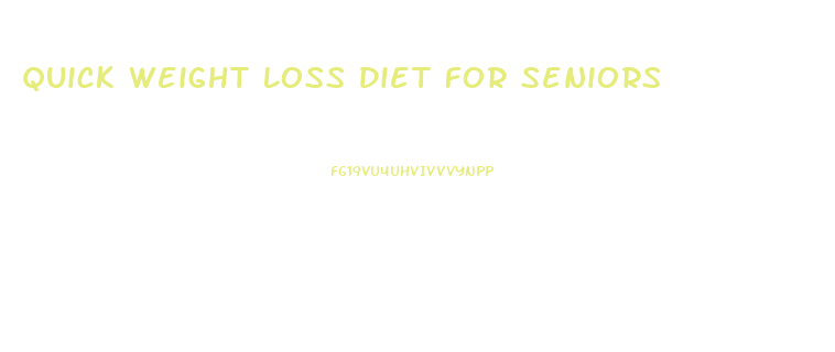 Quick Weight Loss Diet For Seniors