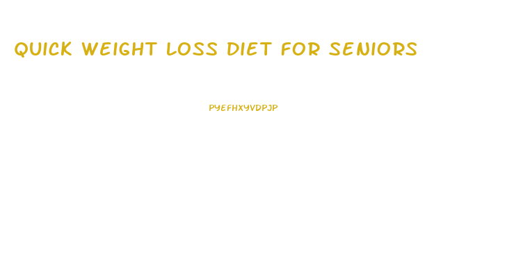Quick Weight Loss Diet For Seniors
