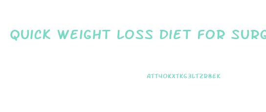 Quick Weight Loss Diet For Surgery