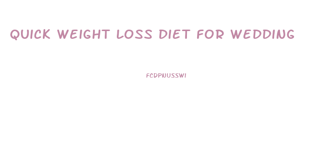 Quick Weight Loss Diet For Wedding