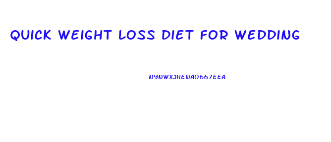 Quick Weight Loss Diet For Wedding