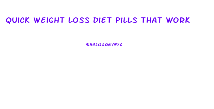 Quick Weight Loss Diet Pills That Work