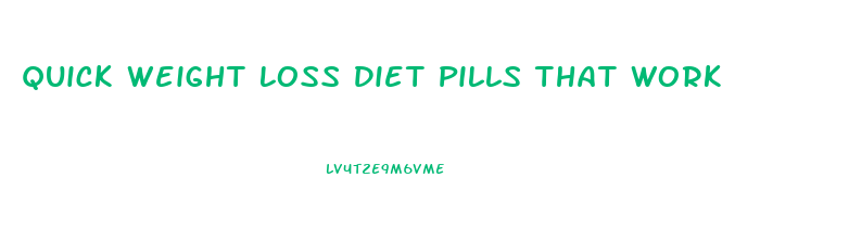 Quick Weight Loss Diet Pills That Work