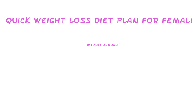 Quick Weight Loss Diet Plan For Female