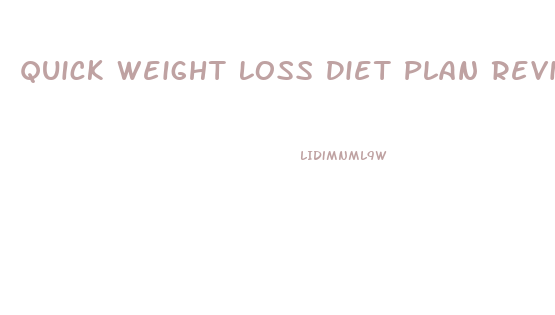 Quick Weight Loss Diet Plan Reviews