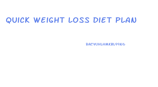 Quick Weight Loss Diet Plan