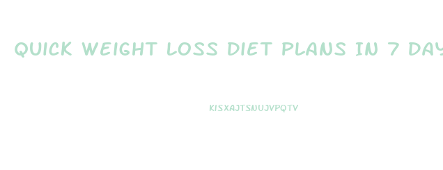 Quick Weight Loss Diet Plans In 7 Days