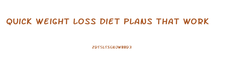 Quick Weight Loss Diet Plans That Work