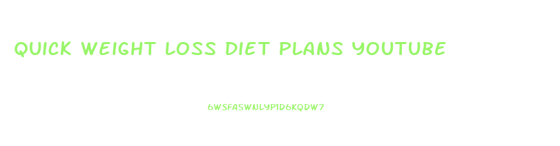 Quick Weight Loss Diet Plans Youtube